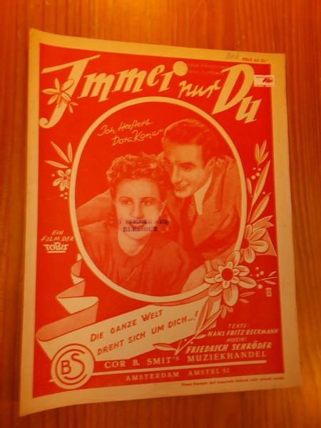 (JOHAN HEESTERS). BECKMANN, HANS FRITZ & SCHRODER, FRIEDRICH, - Die ganze Welt dreht sich um dich ! Walzerlied aus dem Film Immer nur Du. (Johan Heesters und Dora Komar).