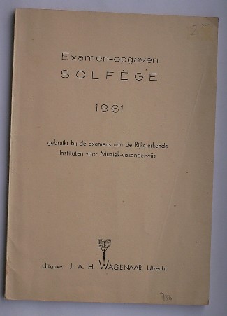 BAAREN, KEES VAN & STRATEGIER, HERMAN, - Examen opgaven Solfege 1961. Gebruikt bij de examens aan de rijks erkende instituten voor muziek vakonderwijs.