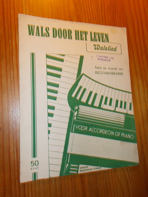 MEER, DICO VAN DER, - Wals door het leven. (Voor accordeon of piano).