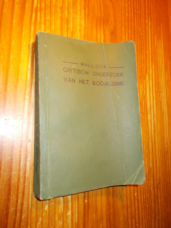 MALLOCK, W.H., - Critisch onderzoek van het socialisme.