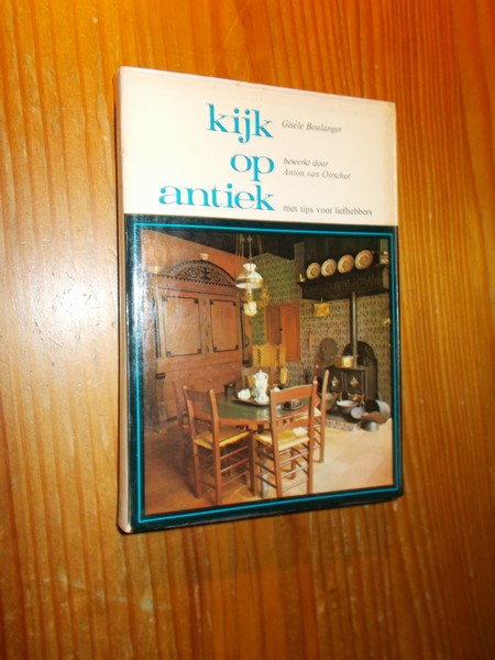 OIRSCHOT, ANTON VAN (bew.), - Kijk op antiek.