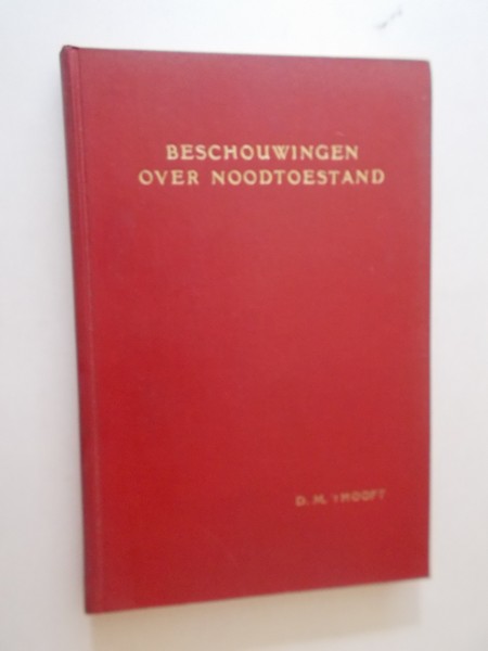 HOOFT, D.M. 'T, - Beschouwingen over noodtoestand.