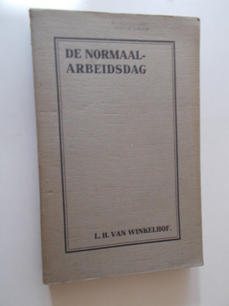 WINKELHOF, L.H. VAN, - De normaalarbeidsdag.