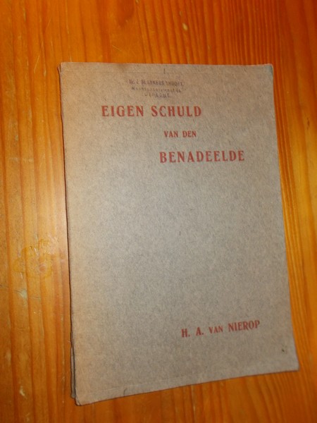 NIEROP, H.A. VAN, - Eigen schuld van den benadeelde.
