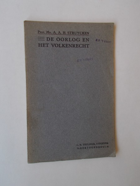 STRUYCKEN, A.A.H., - De oorlog en het volkenrecht.