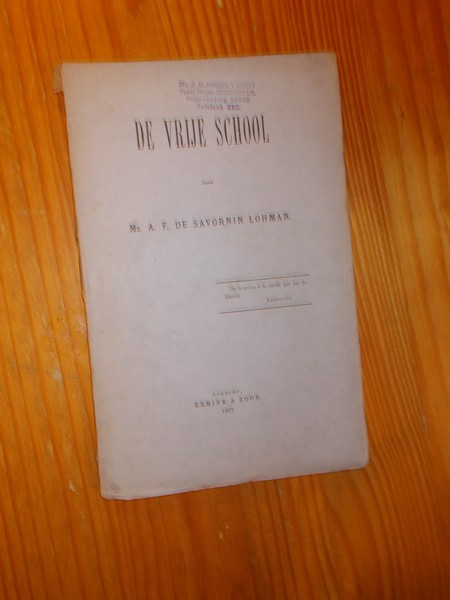 SAVORNIN LOHMAN, A.F. DE, - De vrije school.