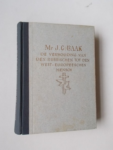 BAAK, J.C., - De verhouding van den Russischen tot den West-Europeeschen mensch.