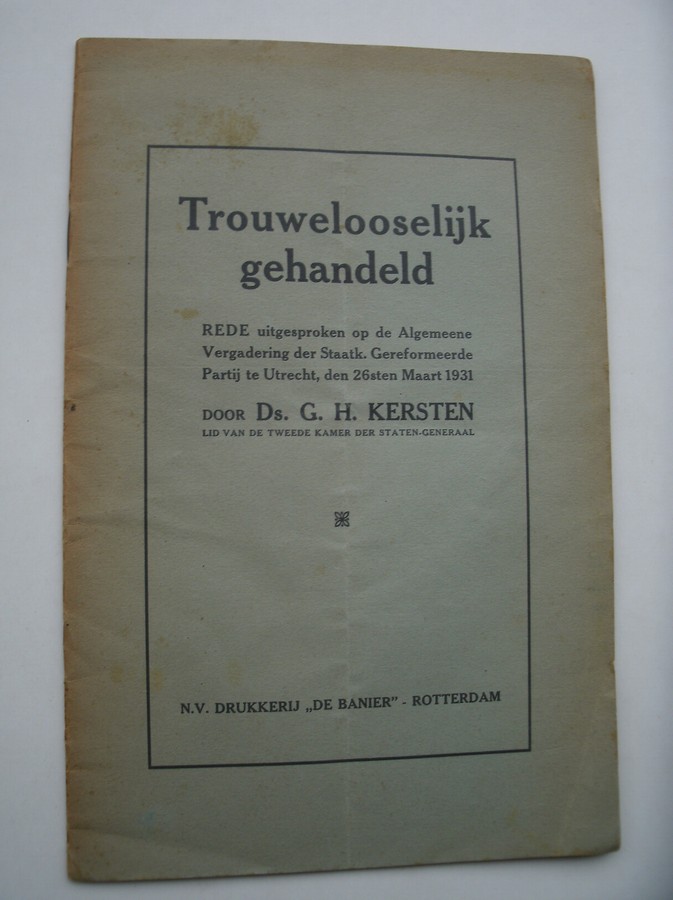 KERSTEN, G.H., - Trouwelooselijk gehandeld. Rede (..).
