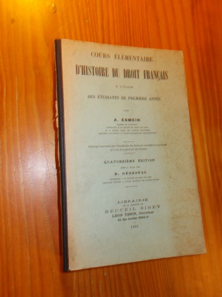 ESMEIN, A., - Cours elementaire d`histoire du droit Francais a l`usage des etudiants de premiere annee.