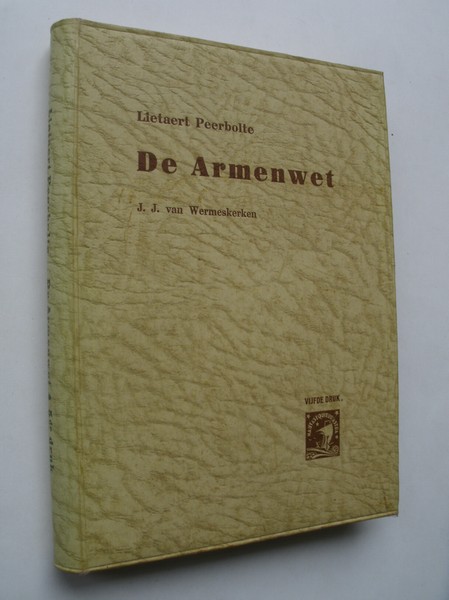 PEERBOLTE, LIETAERT, - De armenwet voor gemeentebesturen en armbesturen toegelicht.