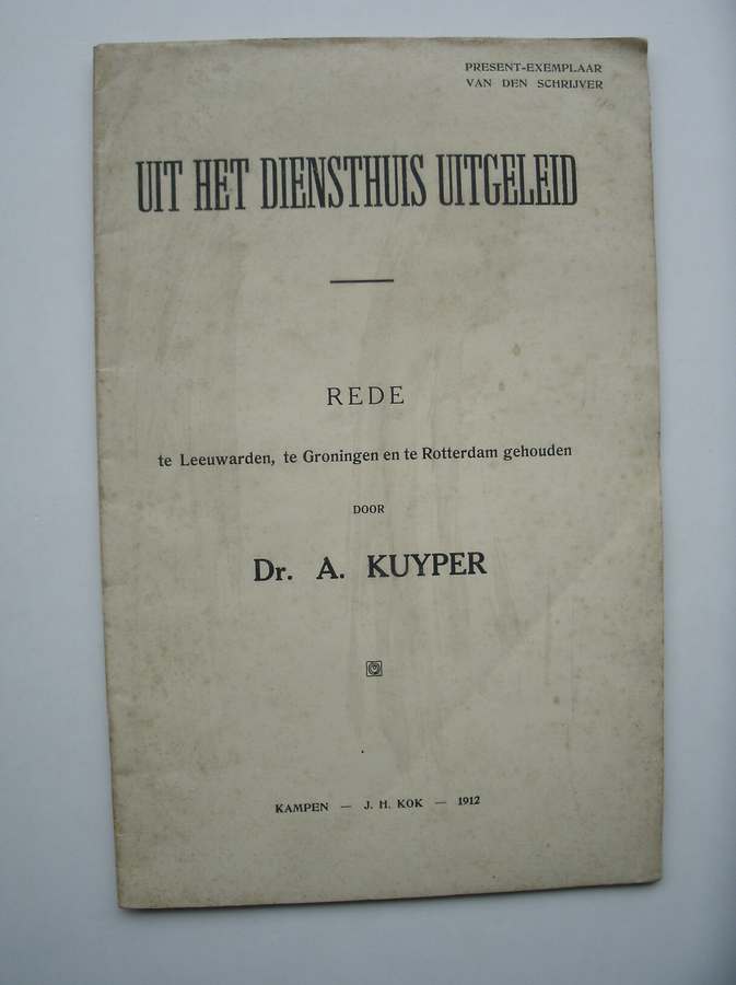 KUYPER, DR. A., - Uit het diensthuis uitgeleid. Rede.