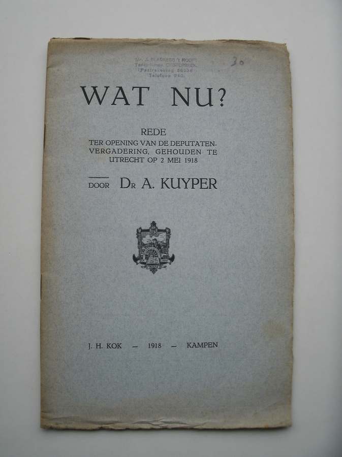 KUYPER, DR. A., - Wat nu ? Rede.