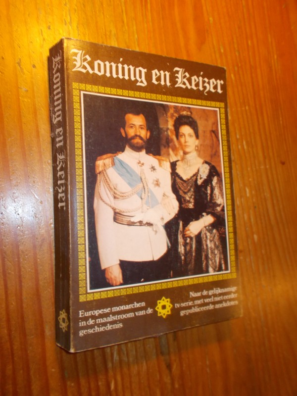 VEEN, W. VAN, - Koning en keizer, Europese monarchen in de maalstroom van de geschiedenis.