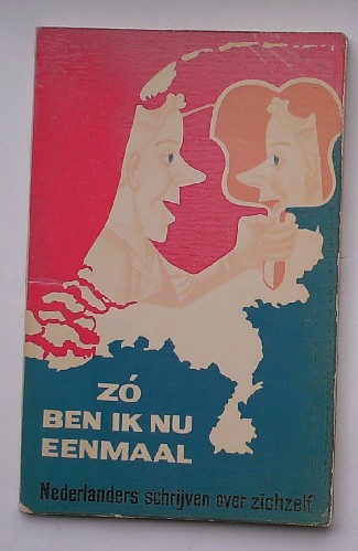 ZAAL, WIM (samenst.), - Zo ben ik nu eenmaal. Nederlanders schrijven over zichzelf.