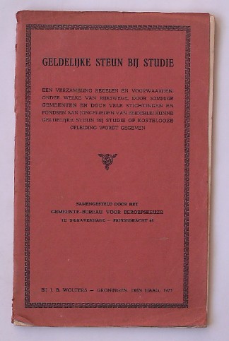 RED.- - Geldelijke steun bij studie. Een verzameling regelen (..). Samengesteld door het gemeente-bureau voor beroepskeuze te `s-Gravenhage.