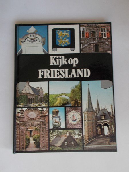 BOUWS, TOM (RED.), - Kijk op Nederland. Friesland.