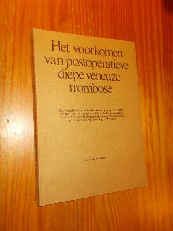 LINDE, L. VAN DER, - Het voorkomen van postoperatieve diepe veneuze trombose.