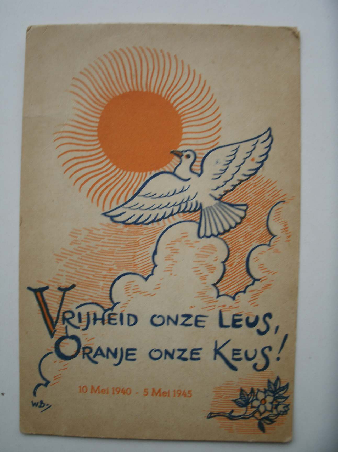 postcard. ansichtkaart. postkarte. - Vrijheid onze leus, Oranje onze keus ! 10 mei 1940-5 mei 1945.