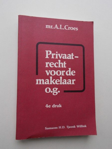 CROES, A.L., - Privaatrecht voor de makelaar OG.