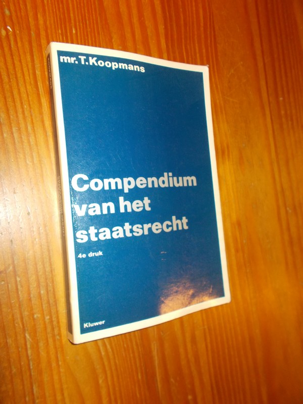 KOOPMANS, T., - Compendium van het staatsrecht.
