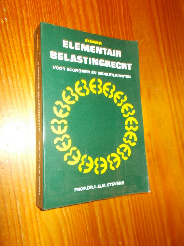 STEVENS, L.G.M., - Elementair belastingrecht voor economen en bedrijfsjuristen.