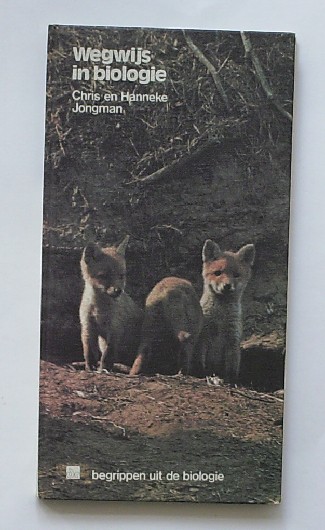 JONGMAN, CRHIS & HANNEKE, - Wegwijs in de biologie; begrippen uit de biologie.
