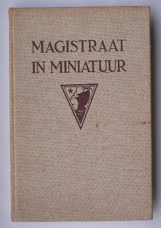 LE MAIRE, G., - Magistraat in miniatuur. Een burgemeesters historie.