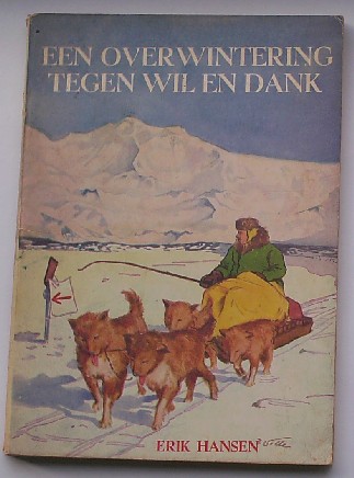 HANSEN, ERIK, - Een overwintering tegen wil en dank.