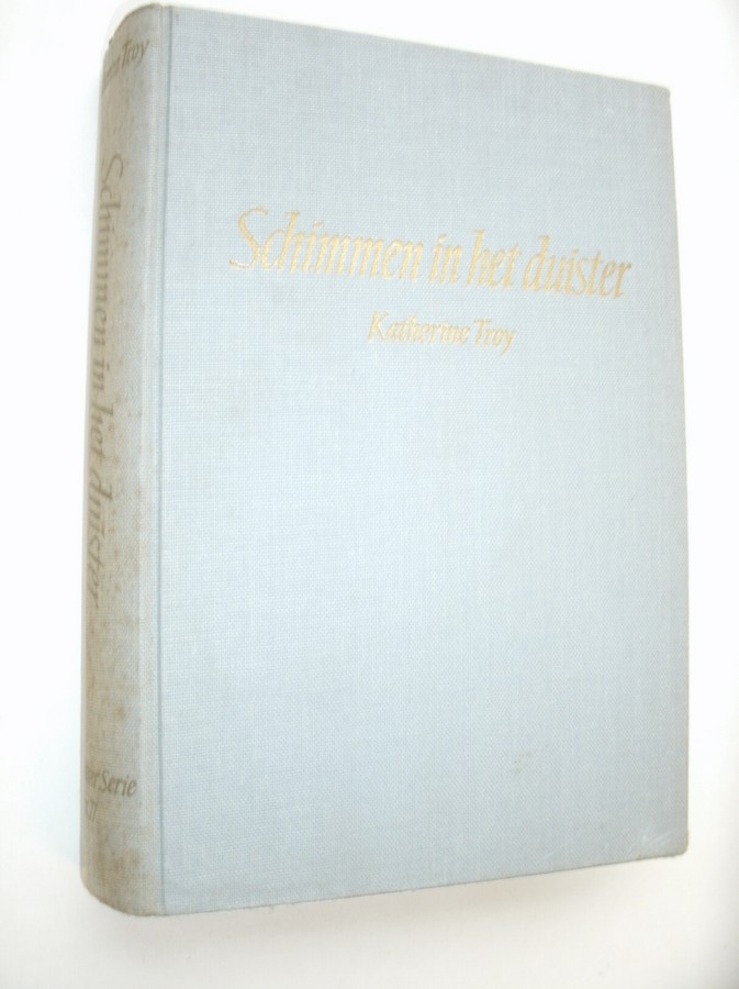 TROY, KATHERINE, - Schimmen in het duister.