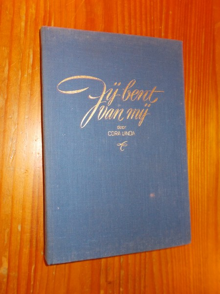 LINDA, CORA, - Jij bent van mij.