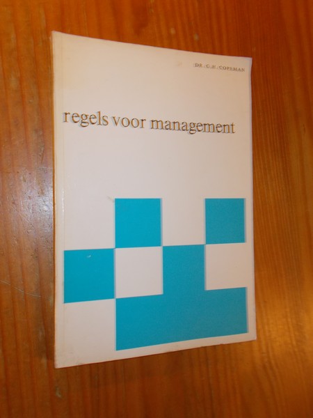 COPEMAN, G.H., - Regels voor management.