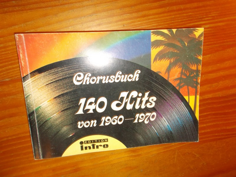 red. - Chorusbuch. 140 hits von 1960-1970.