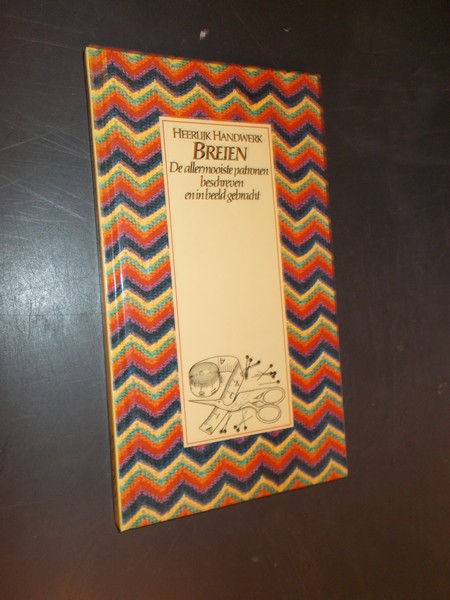 DAEL-SCHOUTEN, A. VAN (VERT.), - Heerlijk handwerk. Breien. De allermooiste patronen beschreven en in beeld gebracht.