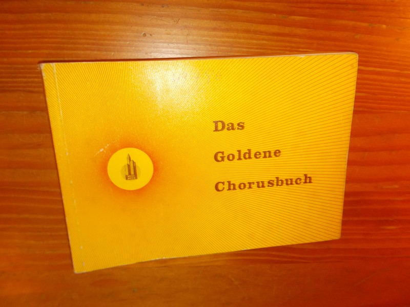 red. - Das Goldene Chorusbuch. 150 beliebte Titel von damals bis heute.
