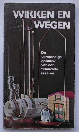 STRAATEN, PETER VAN (Illustr.), - Wikken en wegen. De verstandige opbouw van een financiele reserve.