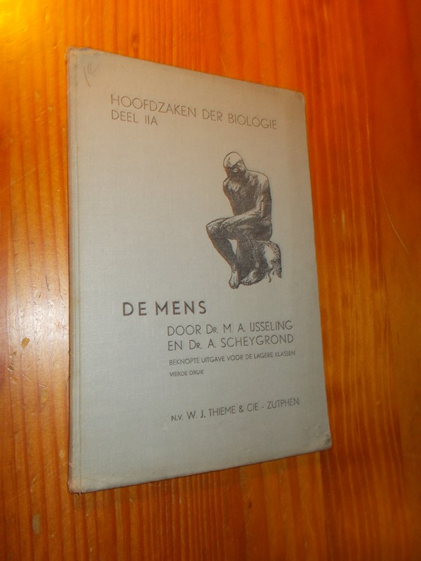 IJSSELING, M.A. & SCHEYGROND, A., - De mens. Hoofdzaken der biologie deel II A.