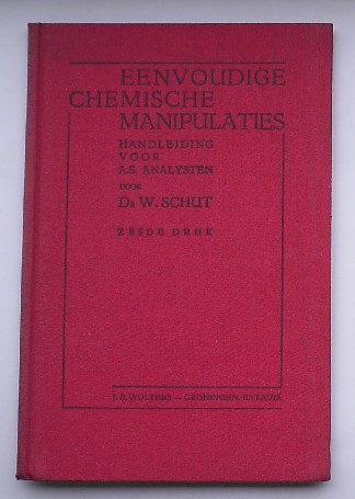 SCHUT, W., - Eenvoudige chemische manipulaties. Handleiding voor analysten.