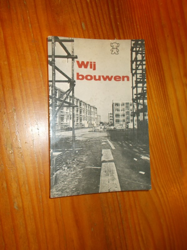 BOMANS, GODFRIED, (e.a.), - Wij bouwen.
