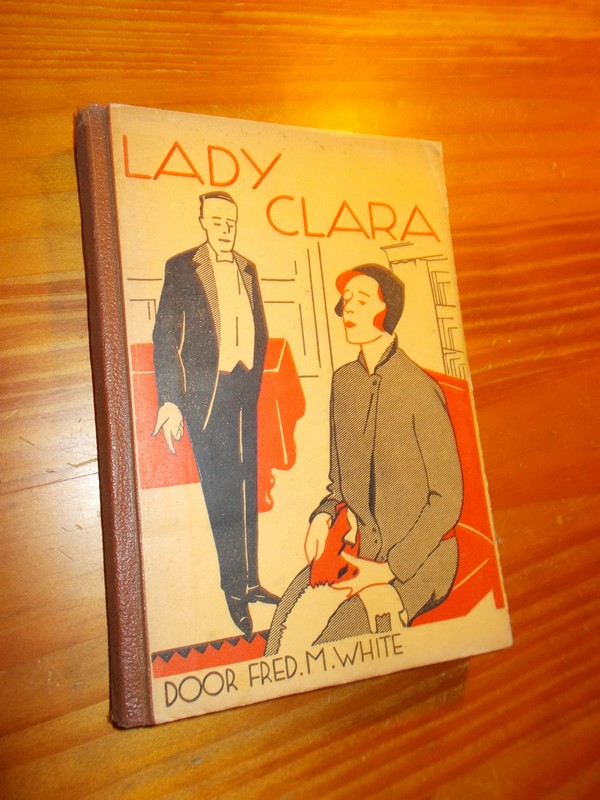 WHITE, FRED M., - Lady Clara (Dutch text).