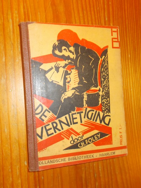 FOLEY, CH., - De vernieting.