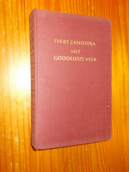 ZANDSTRA, EVERT, - Het goddeloze veer.