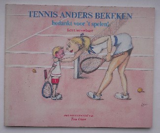 LAUTENSLAGER, KEN, - Tennis anders bekeken. Bedankt voor het spelen !