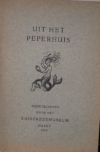 red. - Uit het Peperhuis. Vereniging vrienden van het Zuiderzeemuseum. 1959.