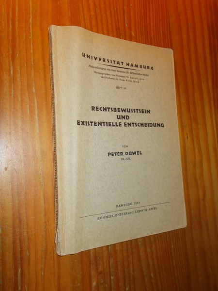 DUWEL, DR. PETER, - Rechtsbewusstsein und existentielle Entscheidung.