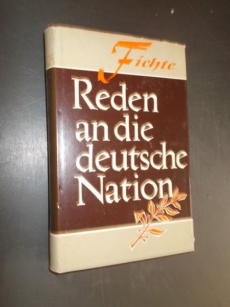 FICHTE, JOHANN GOTTLIEB, - Reden an die Deutsche Nation.