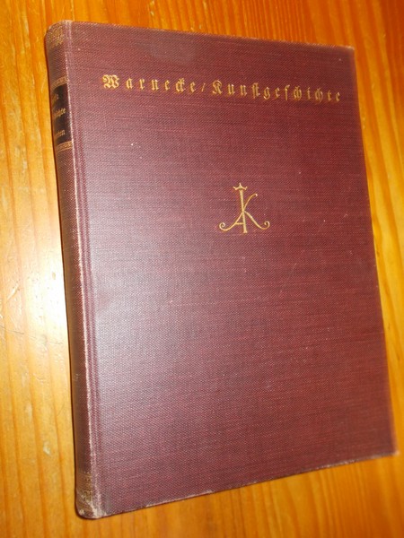 WARNECKE, GEORG, - Kunstgeschichte in Hauptwerken.