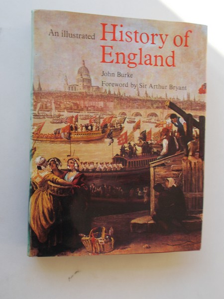 BURKE, JOHN, - An illustrated History of England.