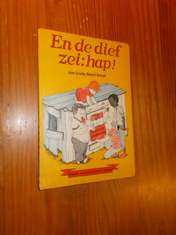 BONSALL, CROSBY NEWELL, - En de dief zei hap !
