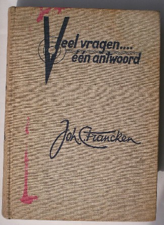 FRANCKEN, JOH., - Veel vragen... Een antwoord. Een keur uit de onderwerpen in het vragenuurtje der NCRV behandeld.