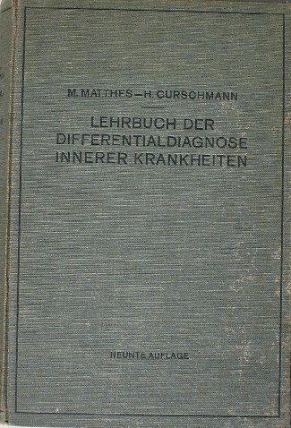 MATTHES, M. & CURSCHMANN, H., - Lehrbuch der Differentialdiagnose innerer Krankheiten.